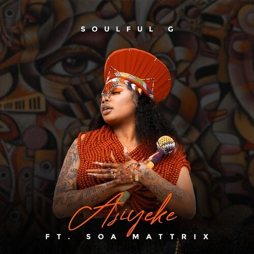 Soulful G – Asiyeke