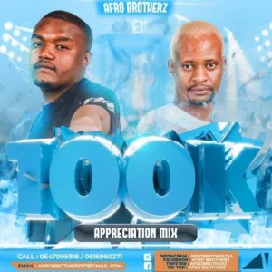 Afro Brotherz – 100K Appreciation Mix