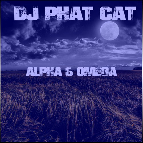 DJ Phat Cat - Alpha & Omega