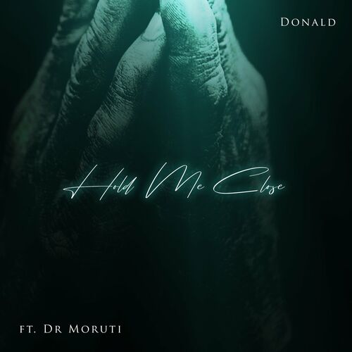 Donald & Dr Moruti - Hold Me Close