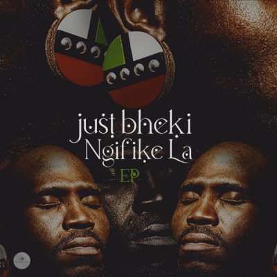 Just Bheki – Thula Nana