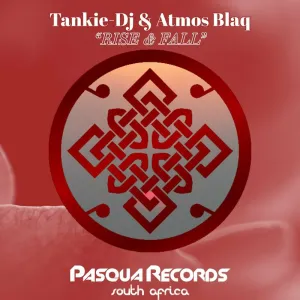 Tankie-DJ & Atmos Blaq – Rise and Fall