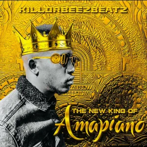 Killorbeezbeatz – The New King Of Amapiano EP