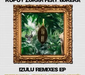 Kopoy Zukar & Bukeka – Izulu (Kususa Remix)