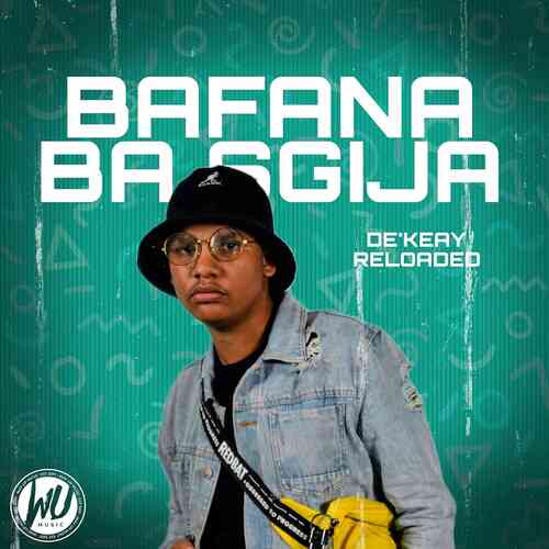 De’KeaY – Bafana Ba Sgija (Album)