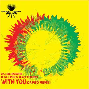 DJ Burger, Kali Mija & Ryu Ken – With You (Dafro Remix)