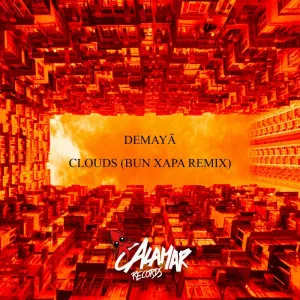 DeMaya – Clouds (Bun Xapa Remix)