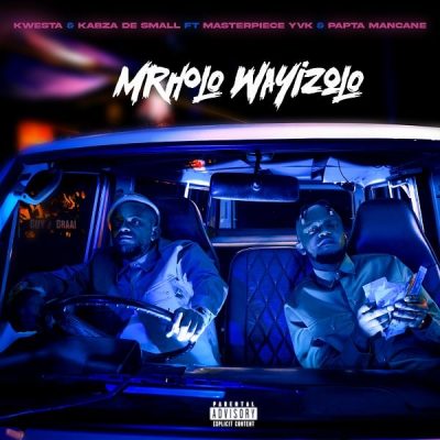 Kwesta & Kabza De Small – Mrholo Wayizolo