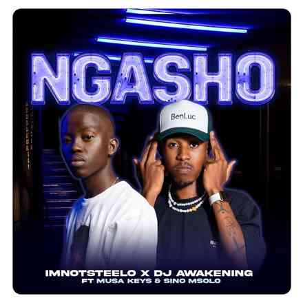 Imnotsteelo & DJ Awakening – Ngasho