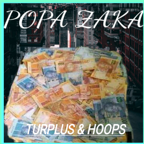 Turplus & Hoops - Popa Zaka