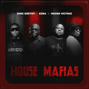 King Deetoy, Ezra & House Victimz – House Mafias EP