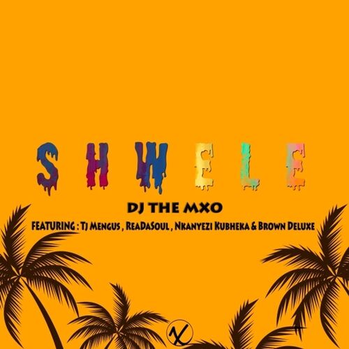 DJ The Mxo – Shwele