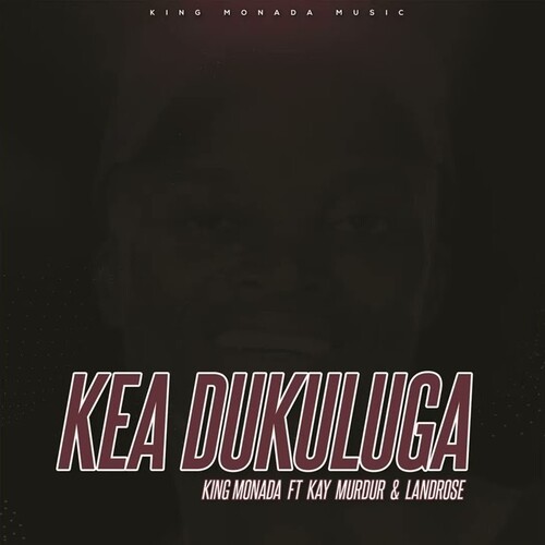 King Monada – Kea Dukuluga