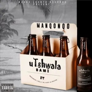 Manqonqo – Utshwala Bami