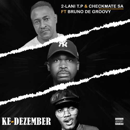 2-Lani T.P & CheckmateSA - Ke Dezember