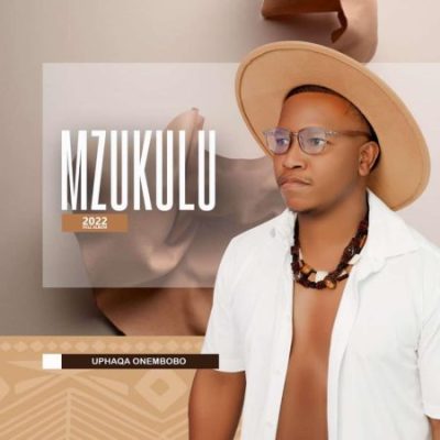 Mzukulu – Uphaqa Onembobo (Album)