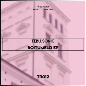 Tebu.Sonic – Boitumelo EP