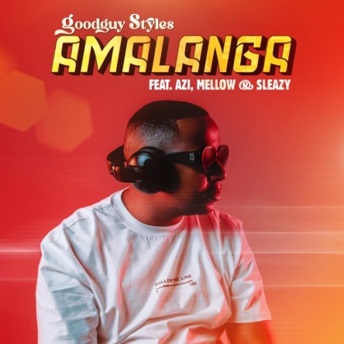 Goodguy Styles – Amalanga