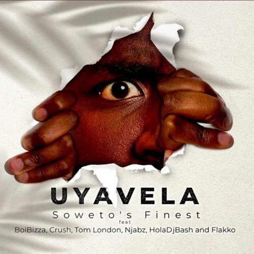 Soweto’s Finest – Uyavela