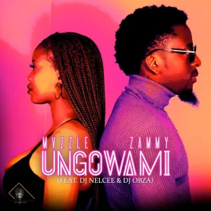 Mvzzle & Zammy – Ungowami