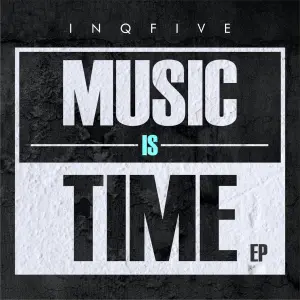 InQfive – Music is Time EP