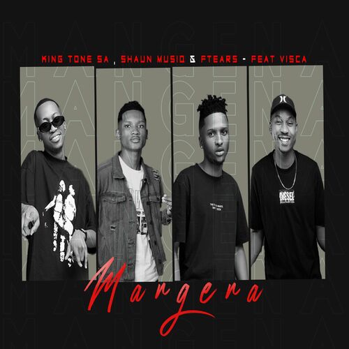 King Tone SA, ShaunMusiq, Ftears & Visca - Mangena