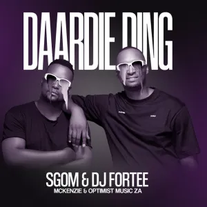 Sgom & DJ Fortee – Daardie Ding