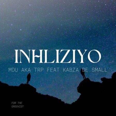 Kabza De Small & MDU aka TRP – Inhliziyo