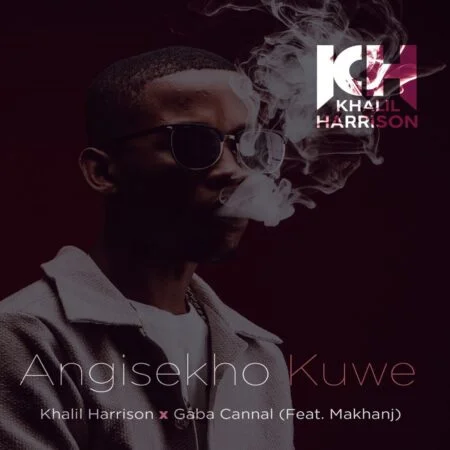 Khalil Harrison & Gaba Cannal – Angisekho Kuwe