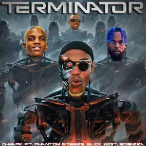 Q-Mark, Phantom Steeze & BoiBizza – Terminator