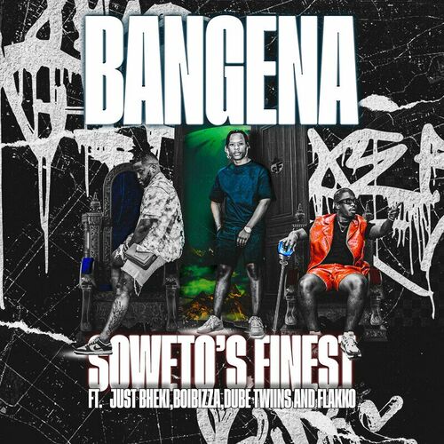 Soweto's Finest - Bangena