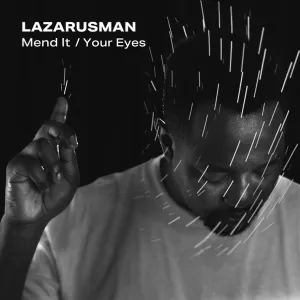 Lazarusman & Fka Mash – Mend It (Original Mix)