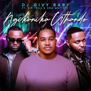 DJ Givy Baby – Ngikunika uThando