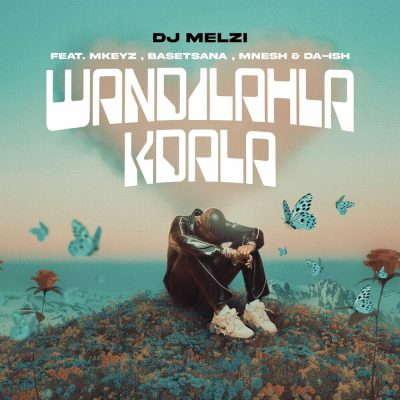 DJ Melzi - Wandilahla Kdala