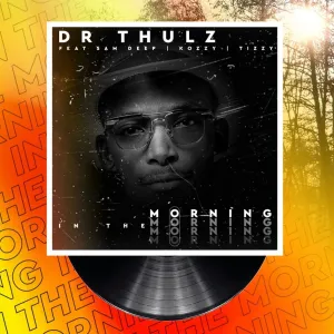 Dr Thulz – In The Morning