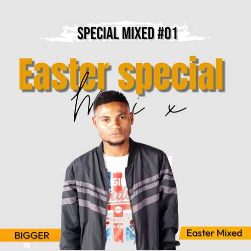 Bigger - Easter Special Mix