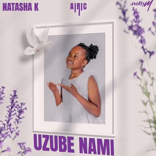 Natasha K, Nolly M & Airic - Uzube Nami