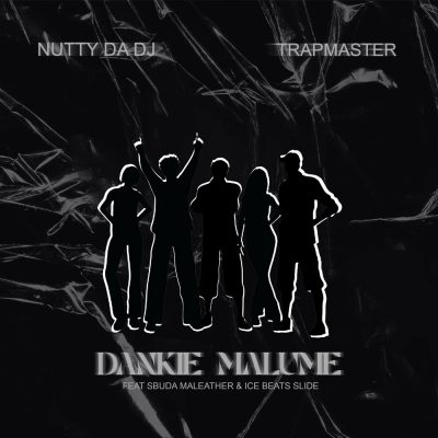 Nutty Da DJ & TrapMaster – Dankie Malume