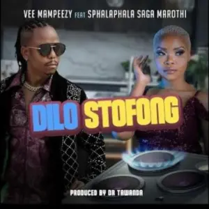 Vee Mampeezy – Dilo Stofong