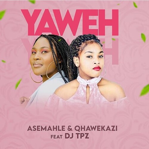 Asemahle & Qhawekazi - Yaweh