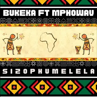 Bukeka - Sizophumelela ft. Mpho.Wav