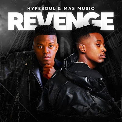 Hypesoul & Mas Musiq - Revenge