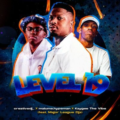 Creative DJ, Malume.hypeman & KayGee The Vibe – Level 19