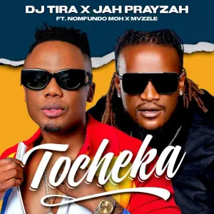 DJ Tira & Jah Prayzah – Tocheka