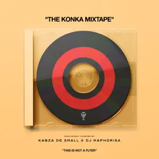 Kabza De Small & DJ Maphorisa – The Konka Mixtape : Sweet & Dust