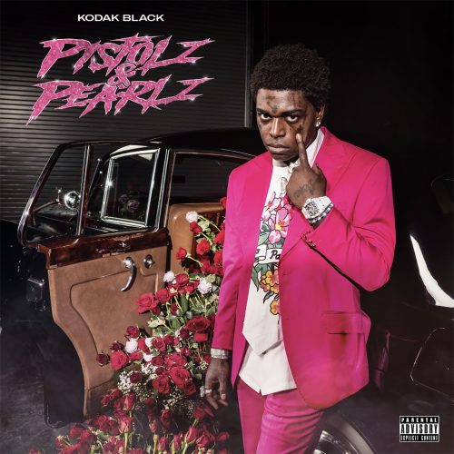 Kodak Black – “Pistolz & Pearlz” (Album)