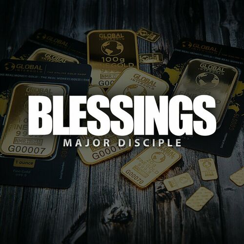 MAJOR DISCIPLE - Blessings