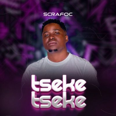 Scrafoc – Tseke Tseke