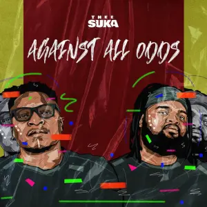 Thee Suka – Against All Odds EP