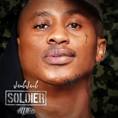 Jub Jub – Soldier